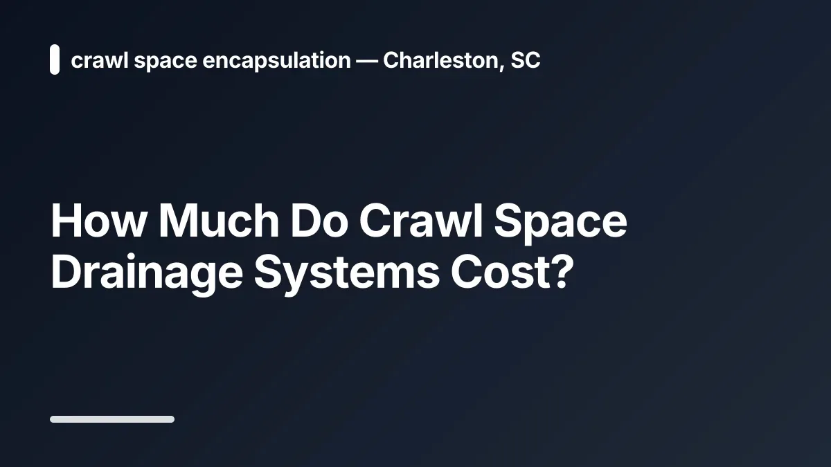 how much do crawl space drainage systems cost
