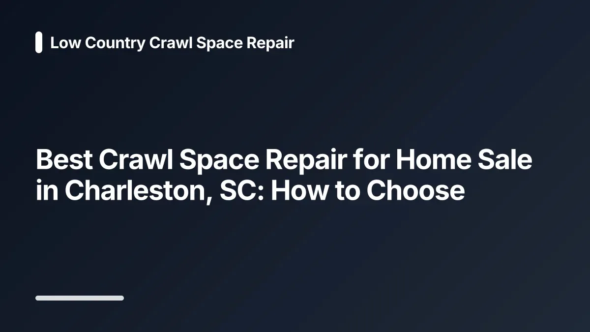 best crawl space repair for home sale charleston sc
